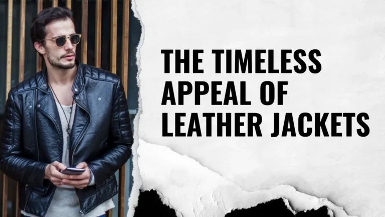 The Timeless Appeal of Leather Jackets